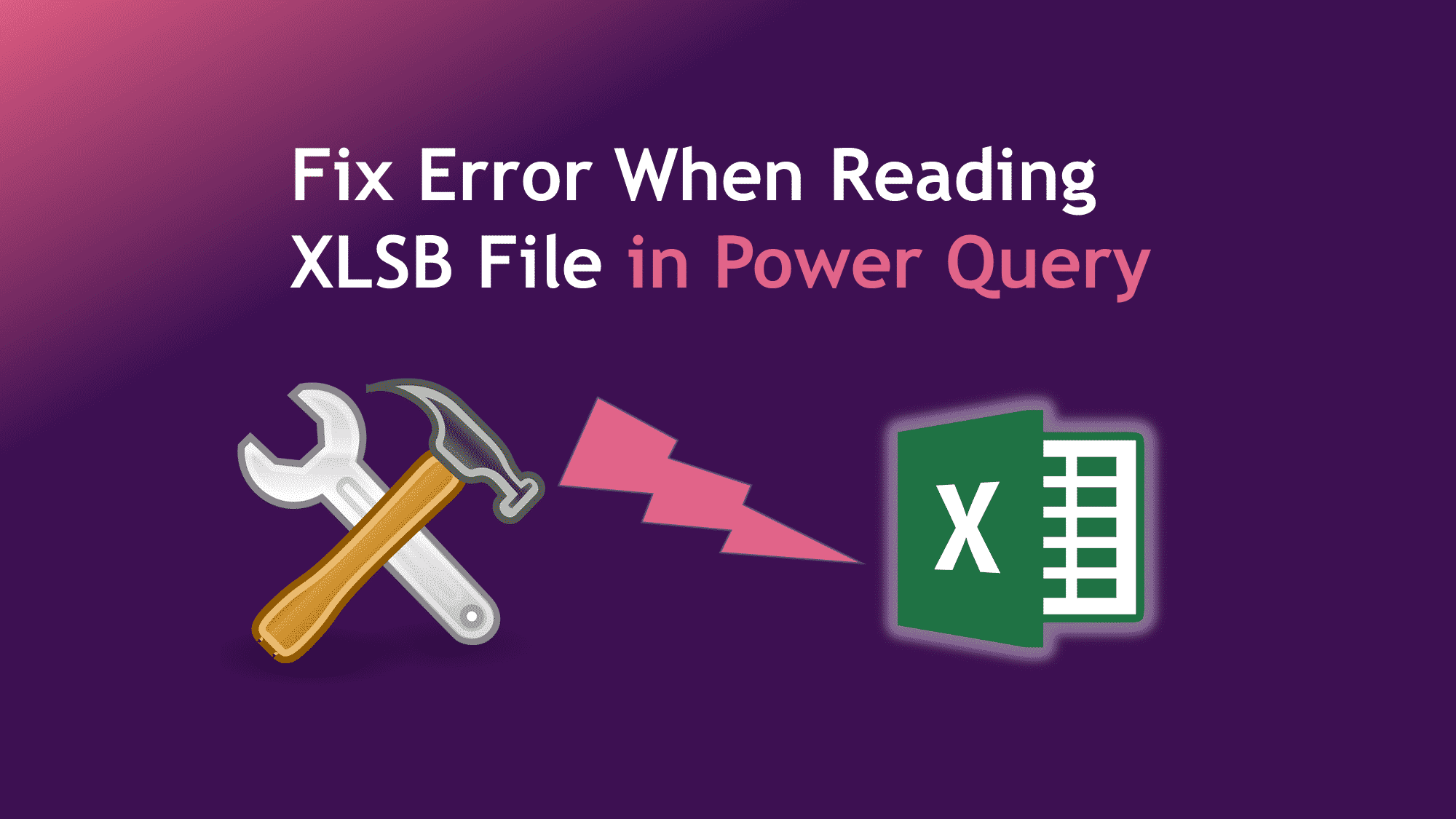 Fix XLSB File Errors in Power Query BI Gorilla