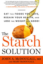 Starches Are the Solution to Your Weight and Health Problems