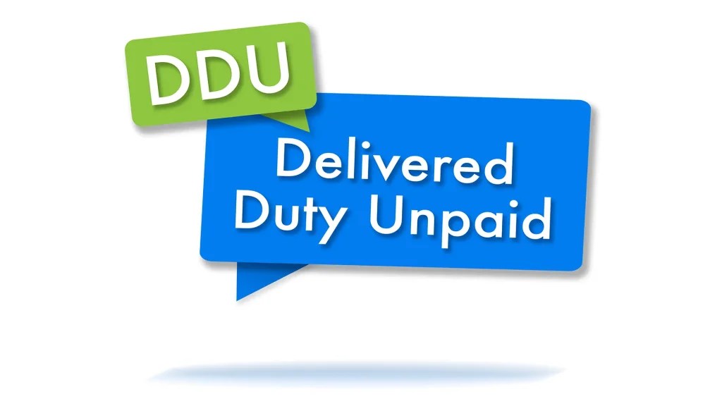 DDU Incoterms Your Complete Guide to Delivery Duty Unpaid