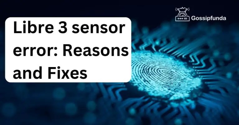 Libre 3 sensor error: Reasons and Fixes - Gossipfunda