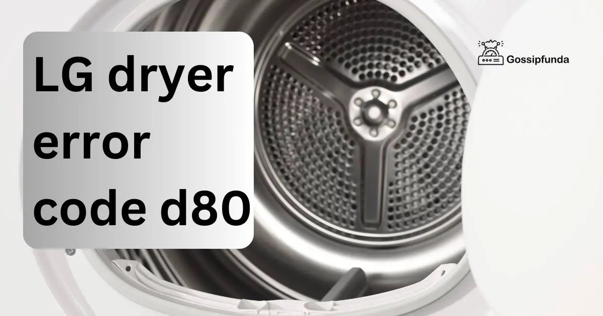 LG dryer error code d80 - Gossipfunda