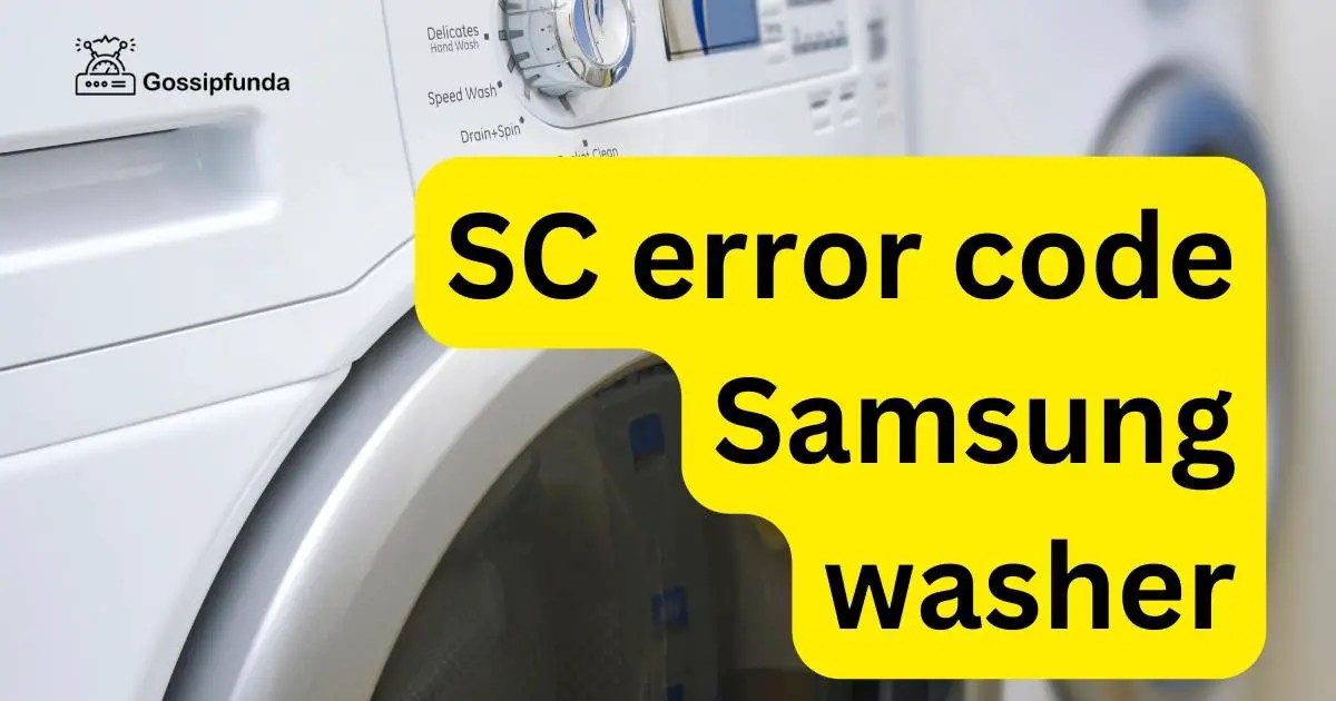 SC error code Samsung washer Gossipfunda