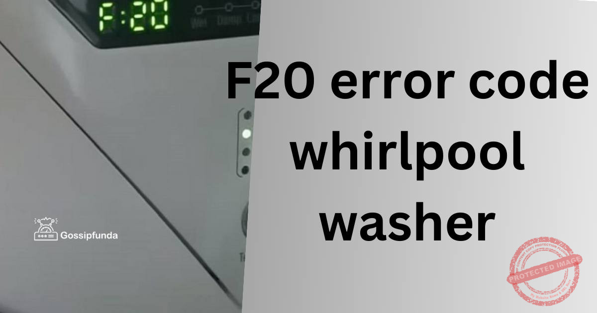 F20 error code whirlpool washer Gossipfunda
