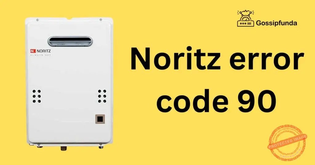 Noritz error code 90 Gossipfunda