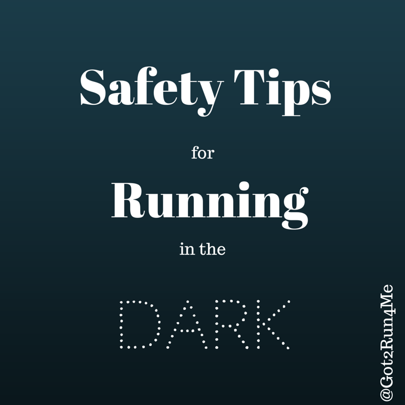 Five Safety Tips For Running In The Dark Got2Run4MeRunning With