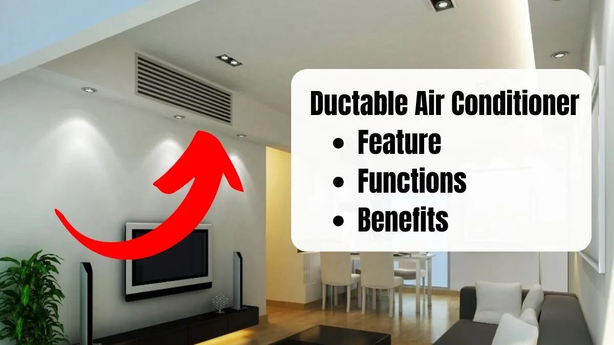 Ductable Air Conditioner Feature, Function & Benefits » GotAnIdea