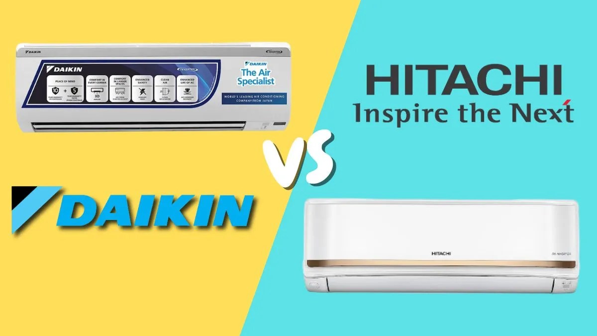 Daikin Vs Hitachi AC Analyzing Performance, Features, And Value For