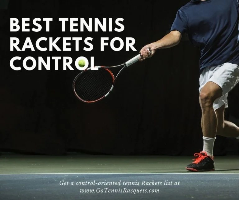 Best Tennis Racquets for Control