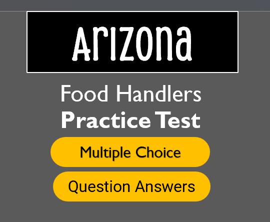 Arizona Food Handlers Card Test Answers 2025 (Practice Test)