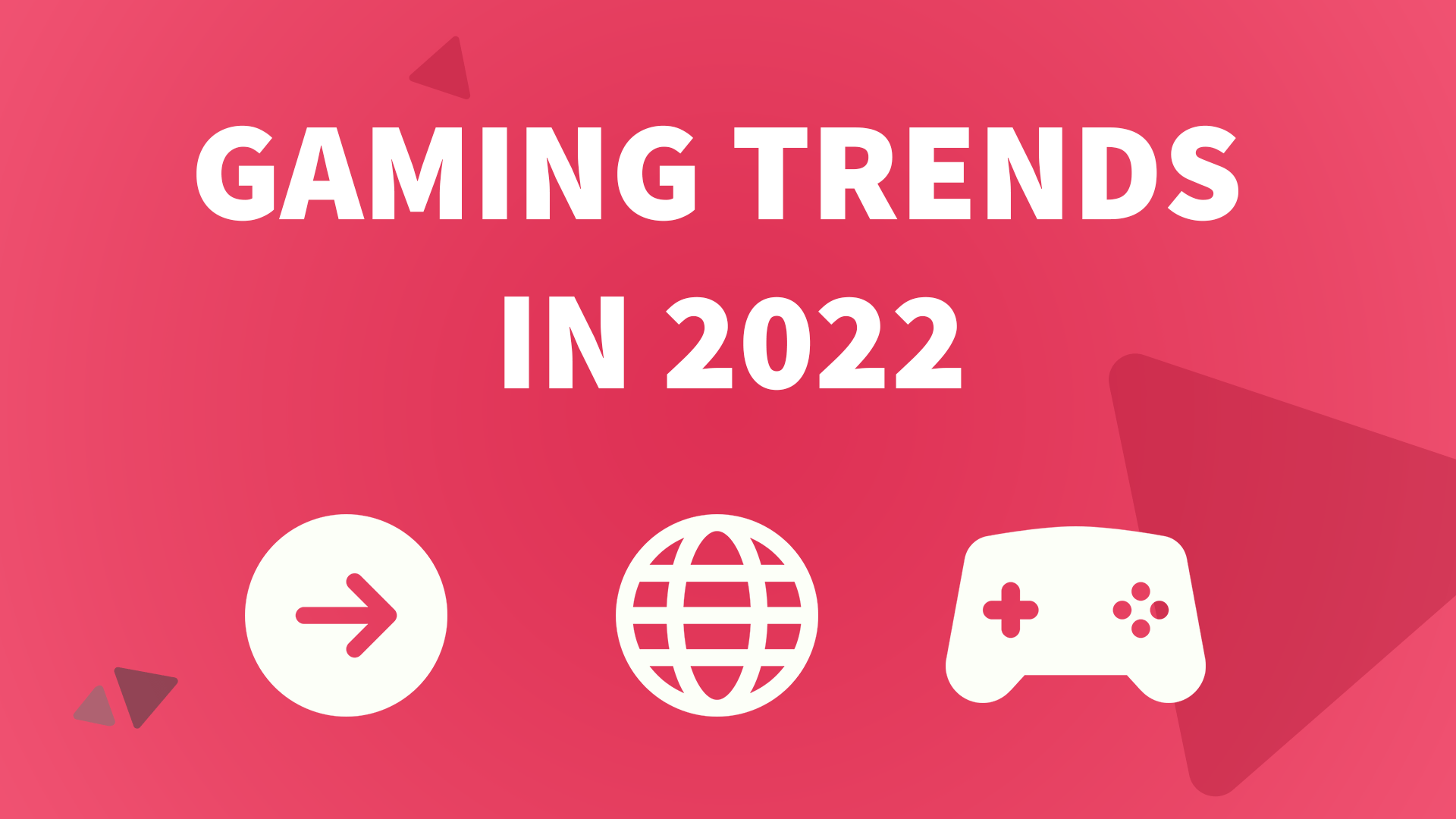 Gaming Trends in 2022 goto.game