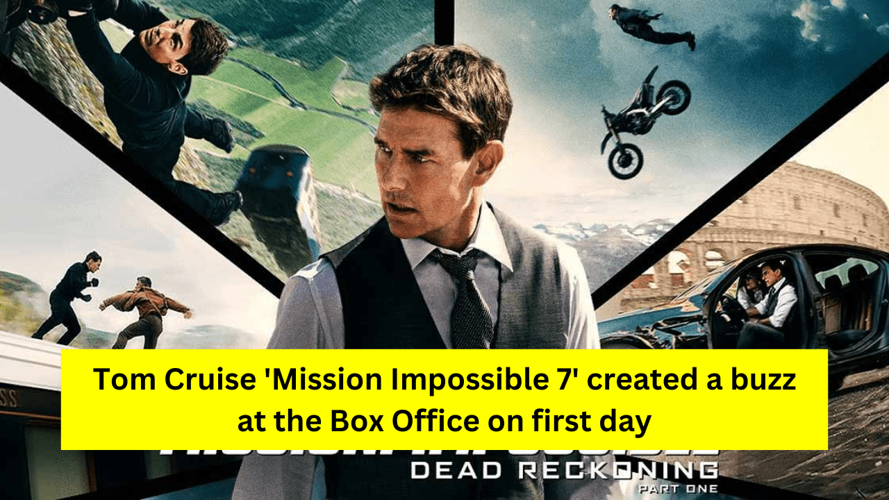 Tom Cruise 'Mission Impossible 7' created a buzz at the Box Office on