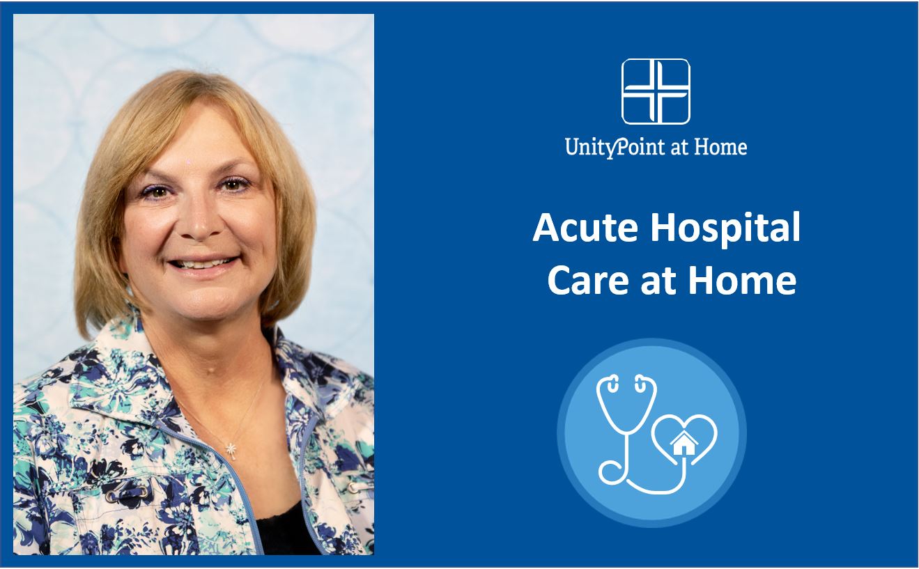 UnityPoint At Home Acute Hospital Care at Home Program UnityPoint