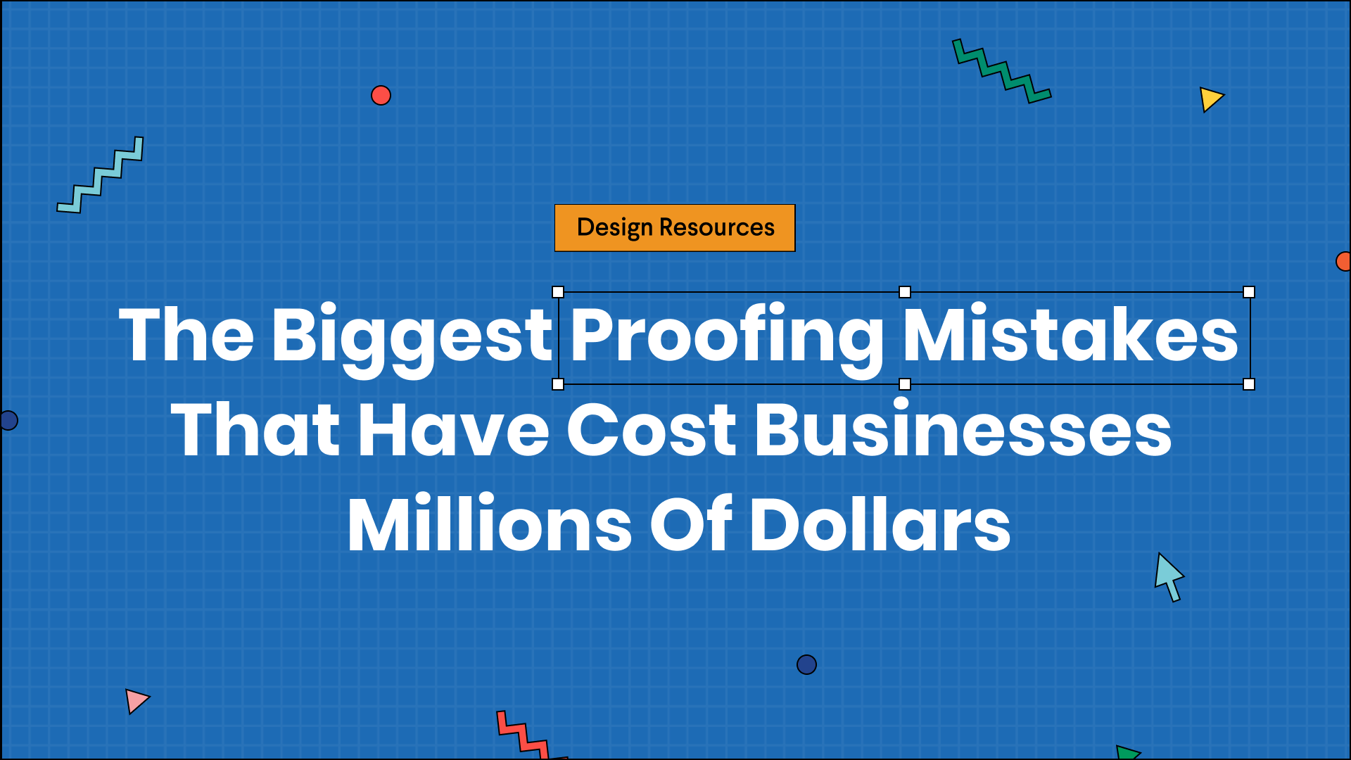 The Biggest Proofing Mistakes That Have Cost Businesses Millions Of Dollars