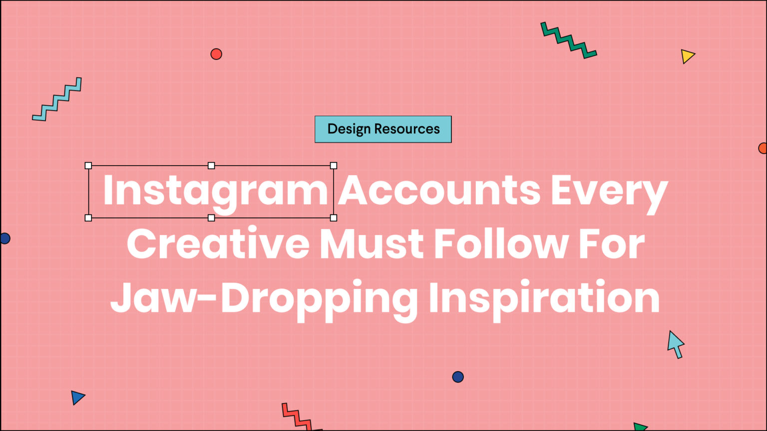 Instagram Accounts Every Creative Must Follow for JawDropping