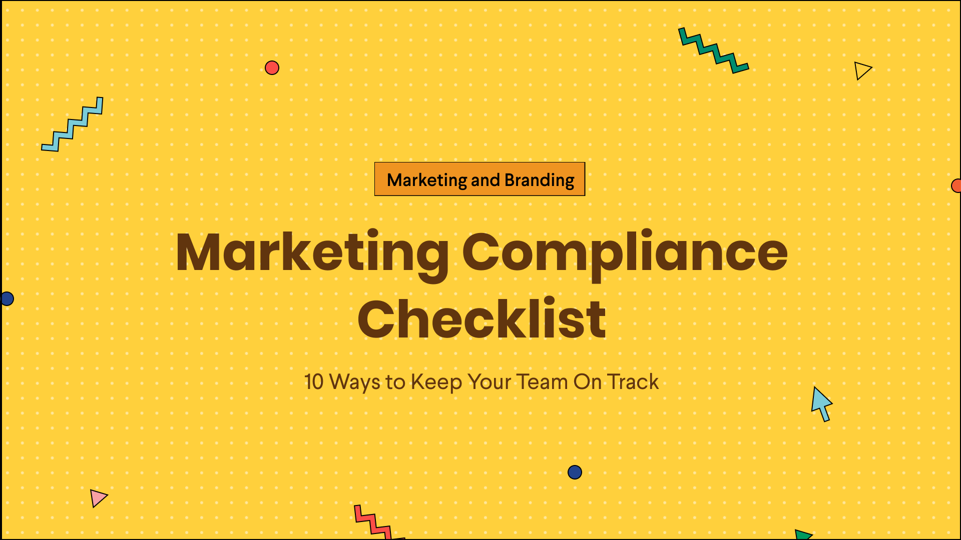 Marketing Compliance Checklist 10 Ways to Keep Your Team On Track