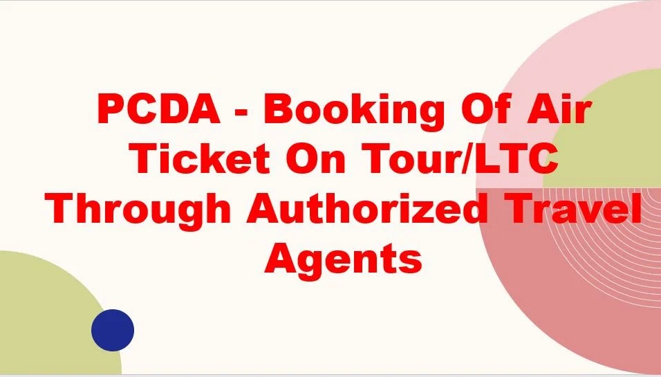 PCDA Booking of Air ticket on Tour/LTC through Authorized Travel