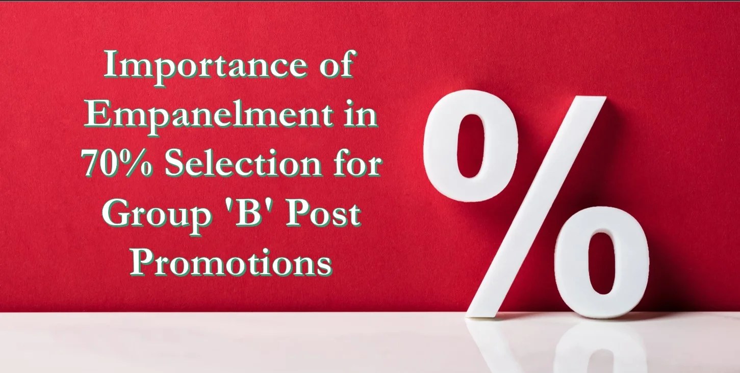 Importance of Empanelment in 70 Selection for Group ‘B’ Post