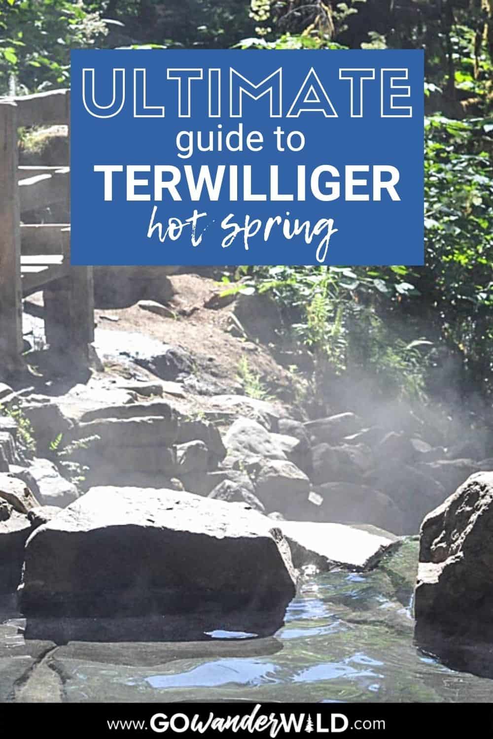 Terwilliger (Cougar) Hot Springs Directions + Tips Go Wander Wild