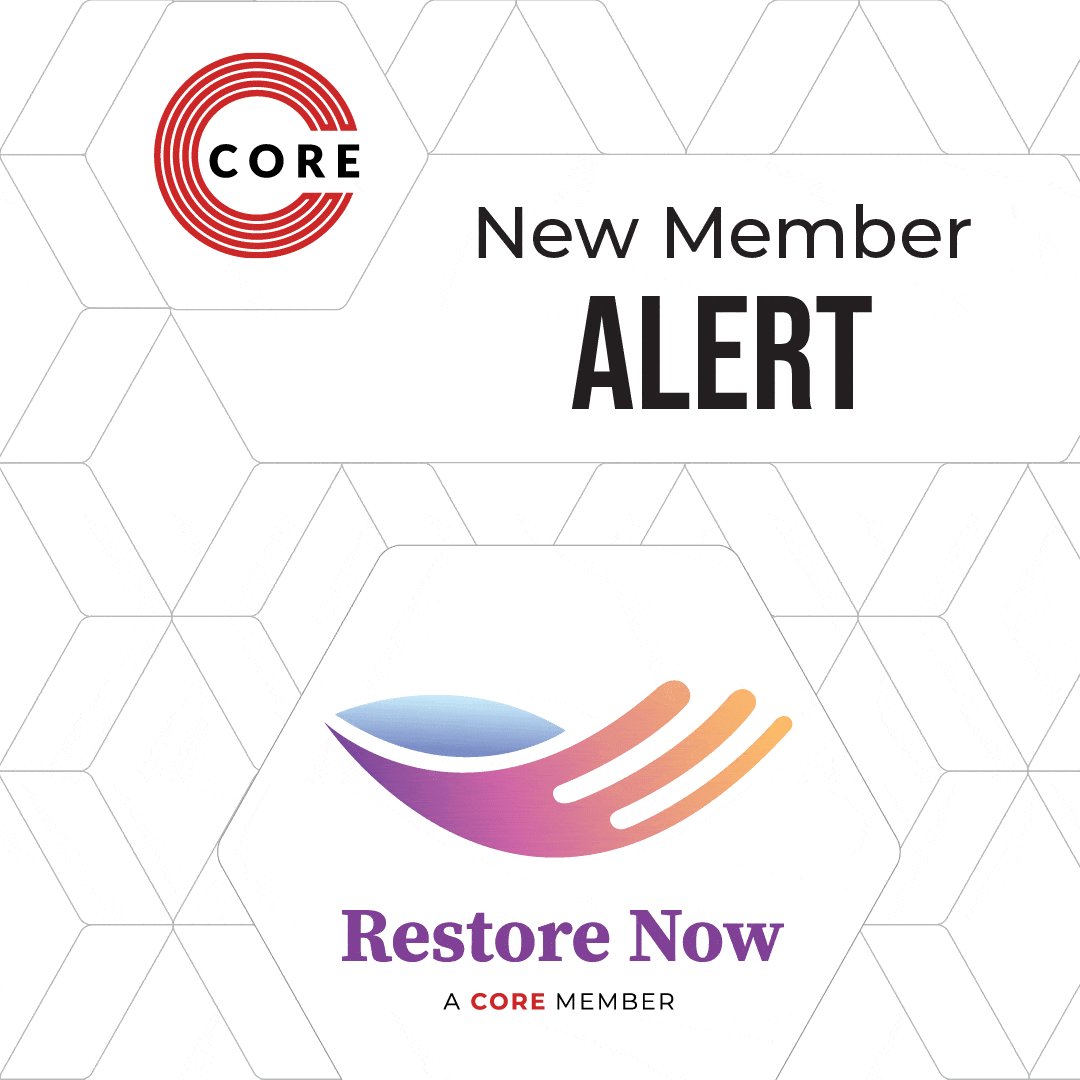 Restore Now Joins CORE Member CORE Group Inc.