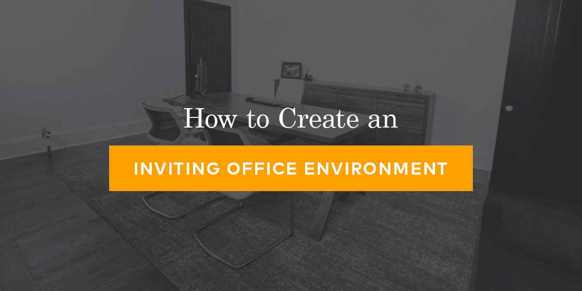 6 Ways to Make Your Office Space More Inviting