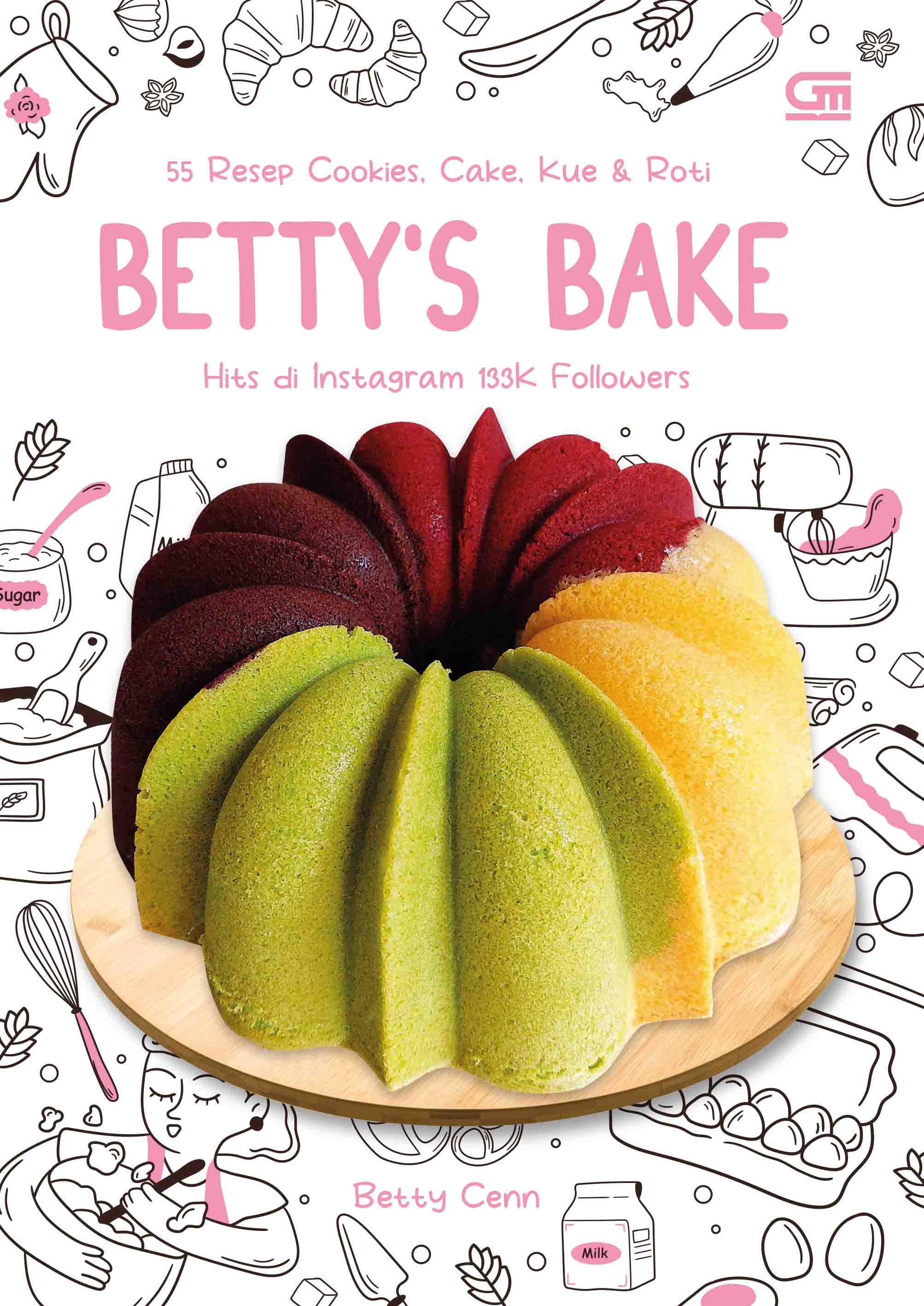 Betty's Bake 55 Resep Cookies, Cake, Kue, dan Roti Hits di Instagram