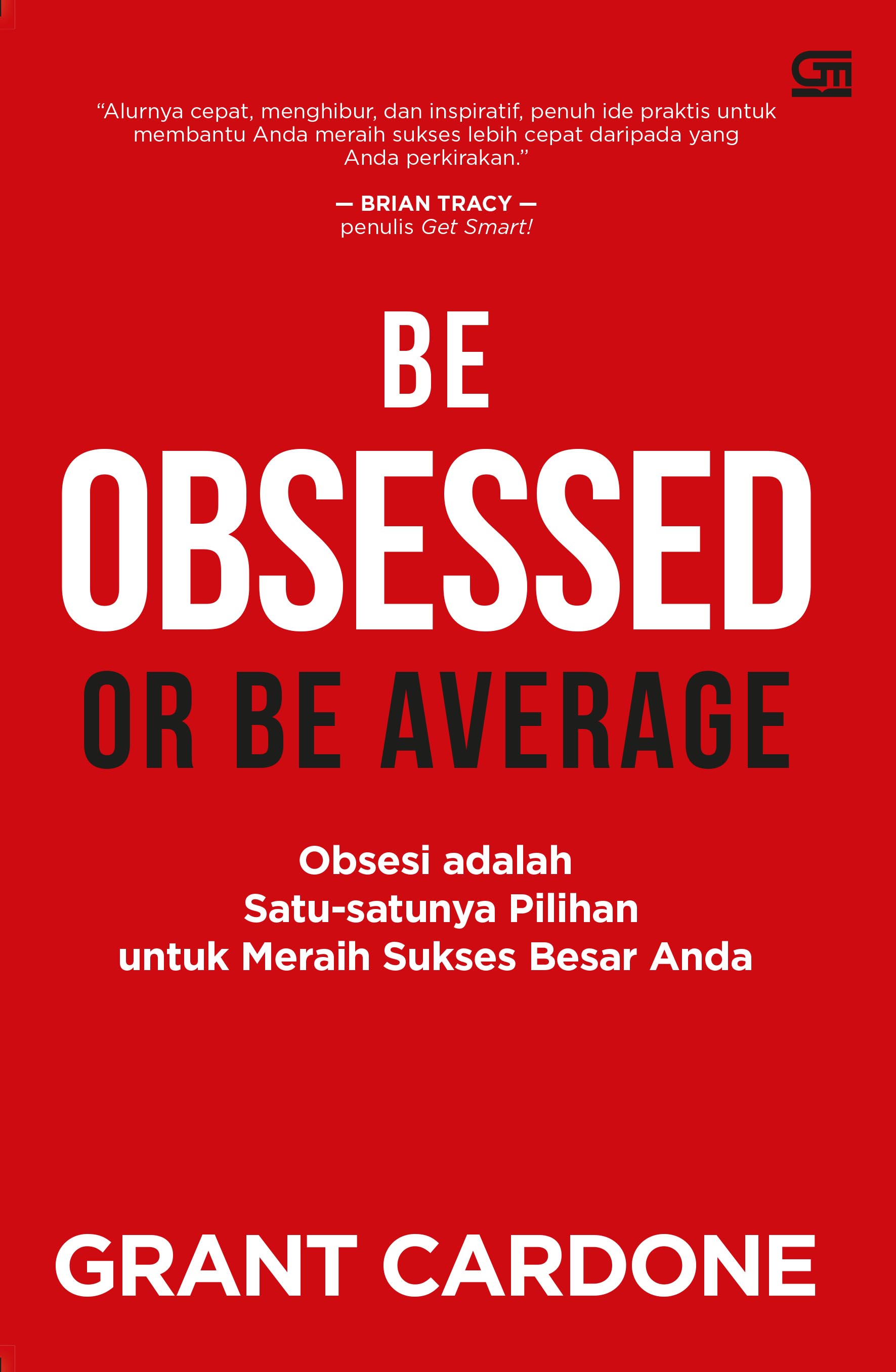 Be Obsessed or Be Average Gramedia Pustaka Utama