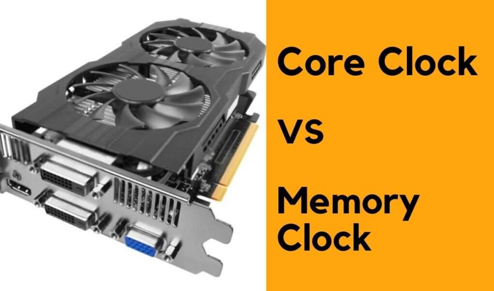 GPU Memory Clock Speed vs Core Clock Speed Explained