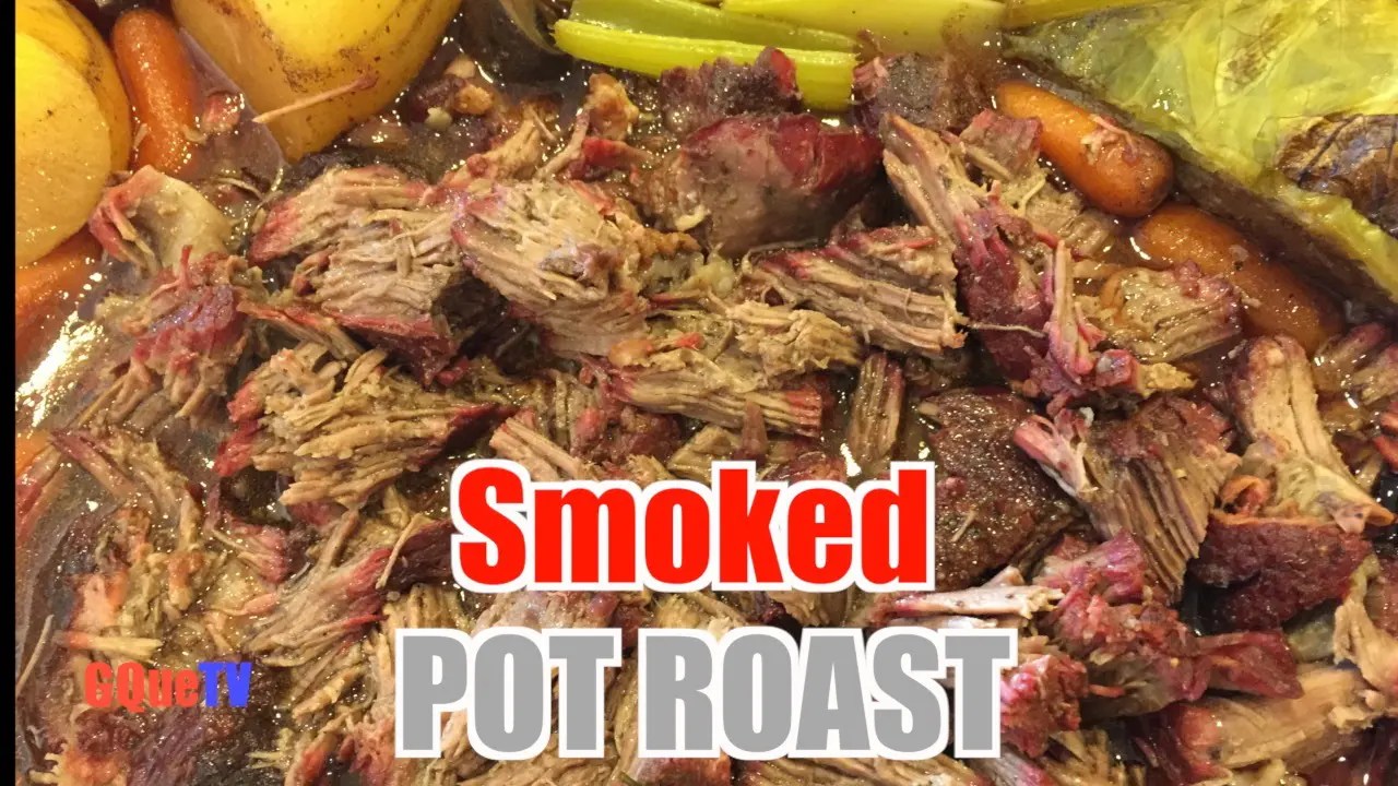 Smoked Pot Roast GQueBBQ Barbecue Competition, Recipes, and Classes