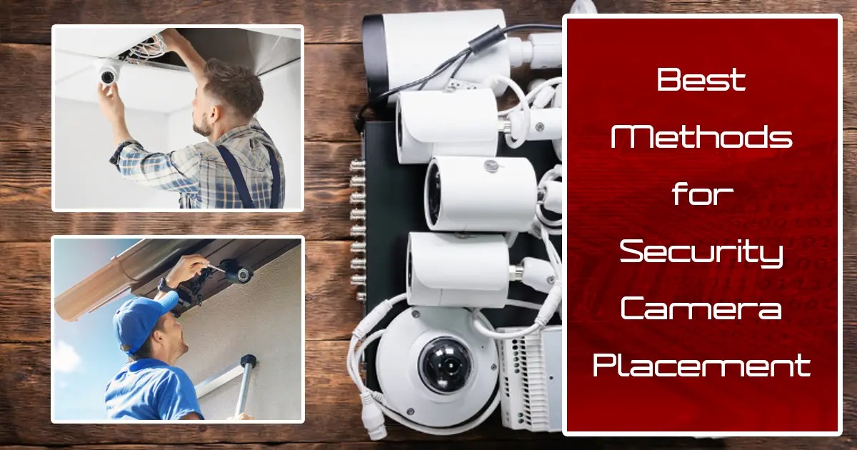 Ultimate Guide to Security Camera Placement Maximize Your Protection