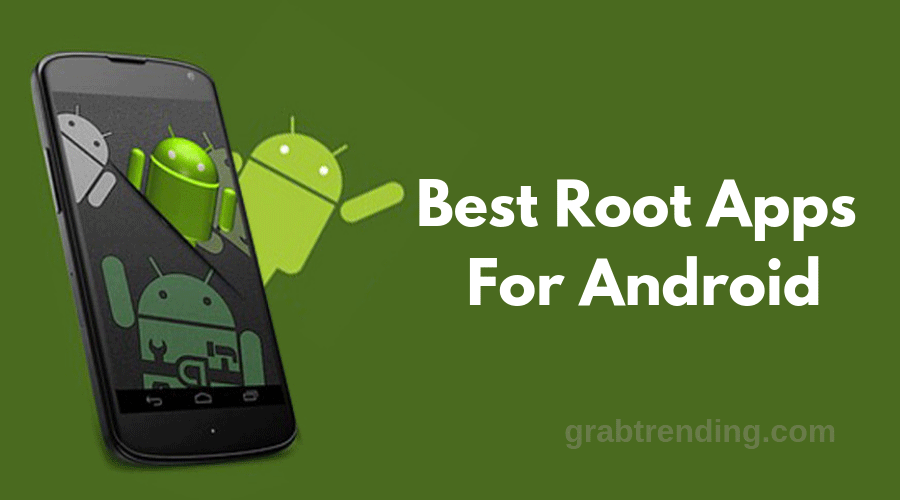 5 Best Rooting Apps For Android GrabTrending