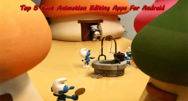 Top 5 Best Animation Editing Apps For Android GrabTrending