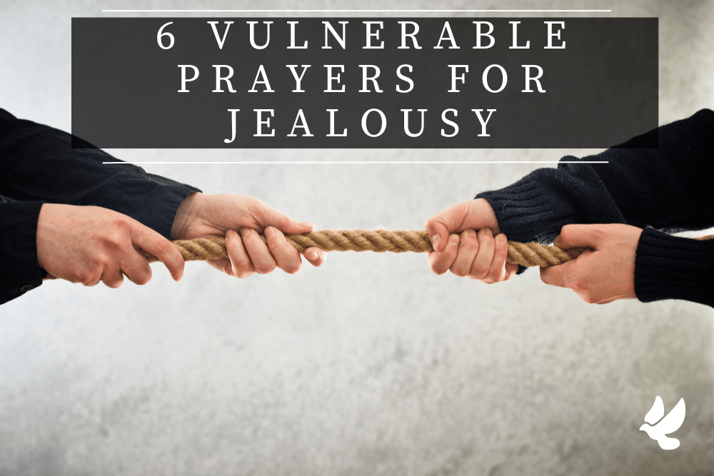 6 Vulnerable Prayers For Jealousy Grace and Prayers