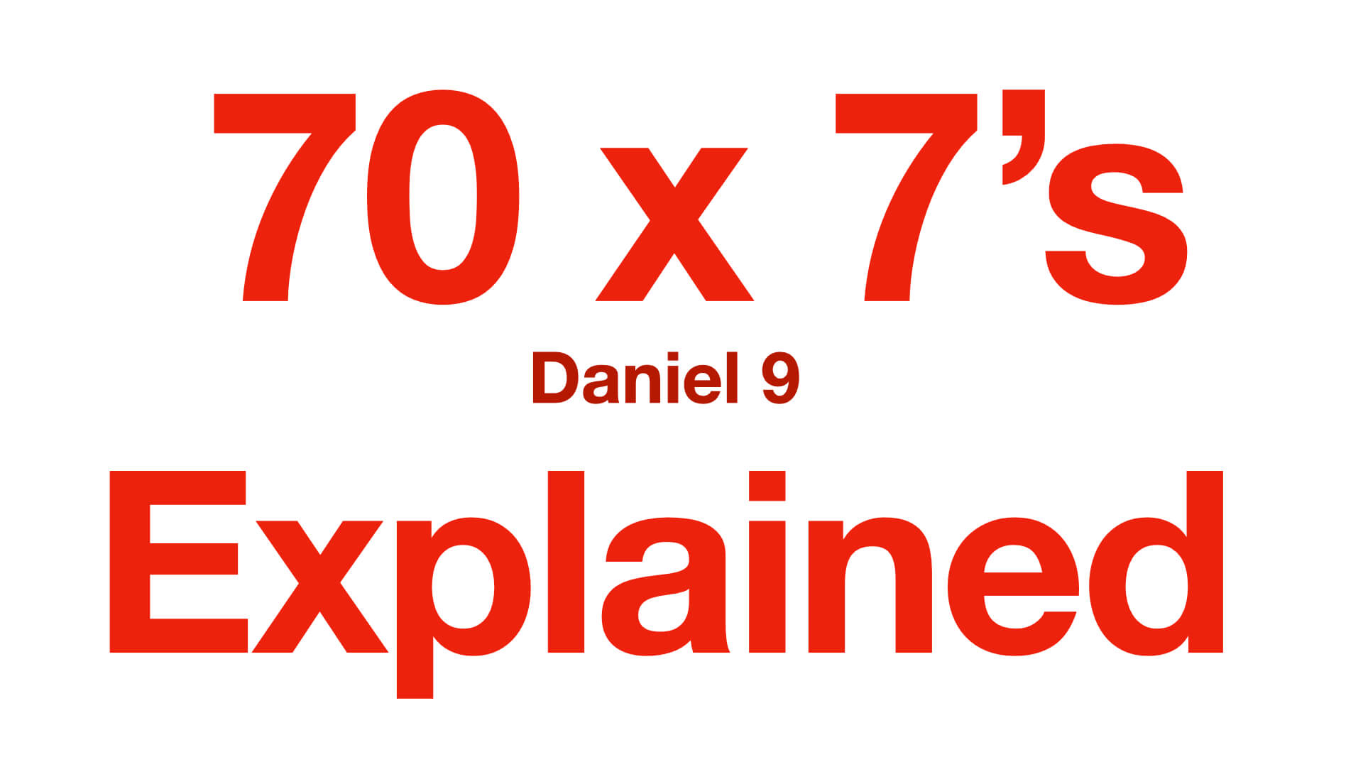 The Seventy “Sevens” Explained Daniel 9 Graced Follower