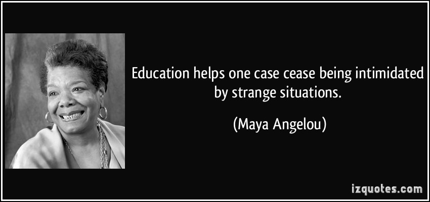 maya angelou teacher quotes Maya Angelou's Contribution To Education | Higher Order Teaching