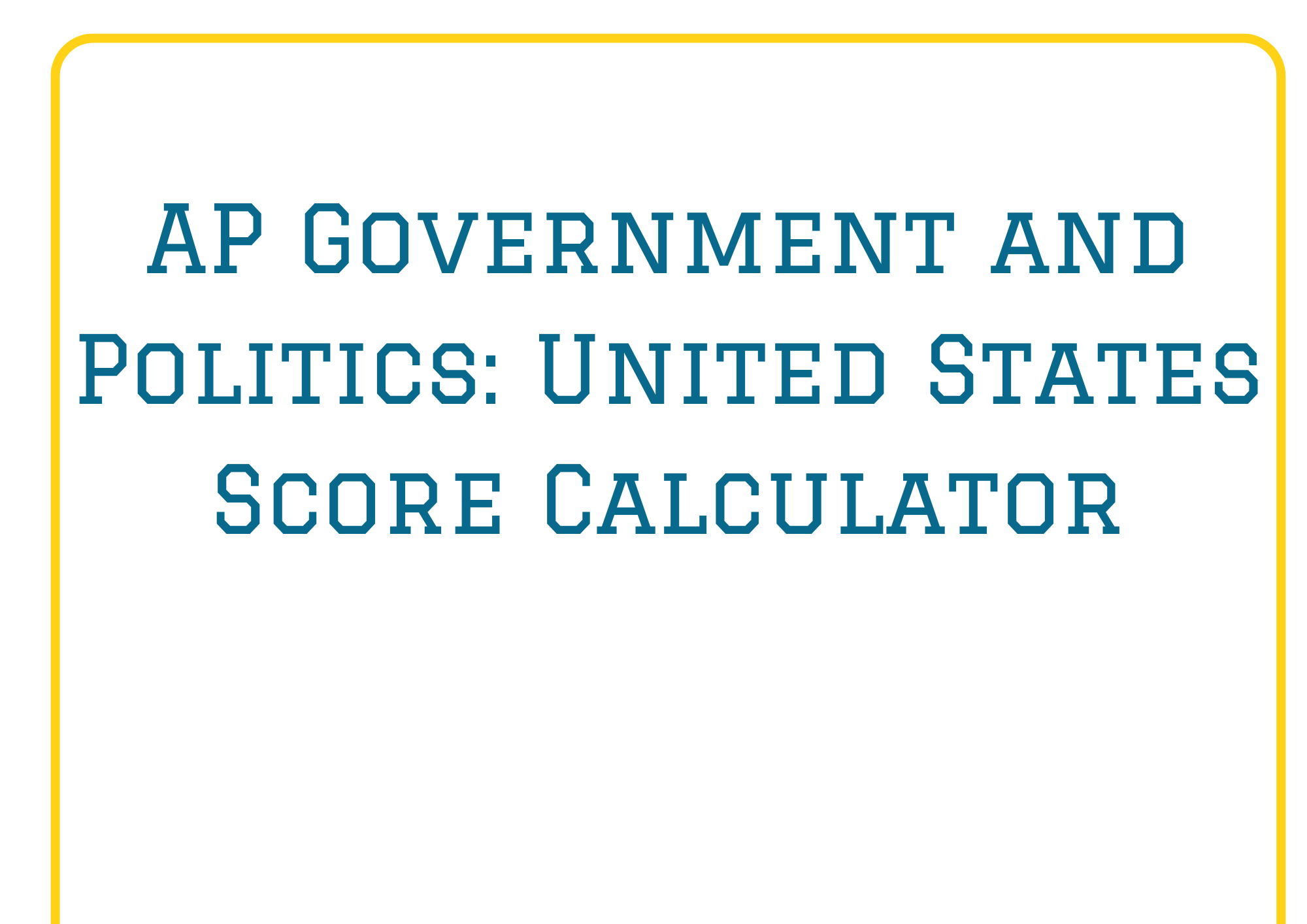 AP Government and Politics United States Score Calculator