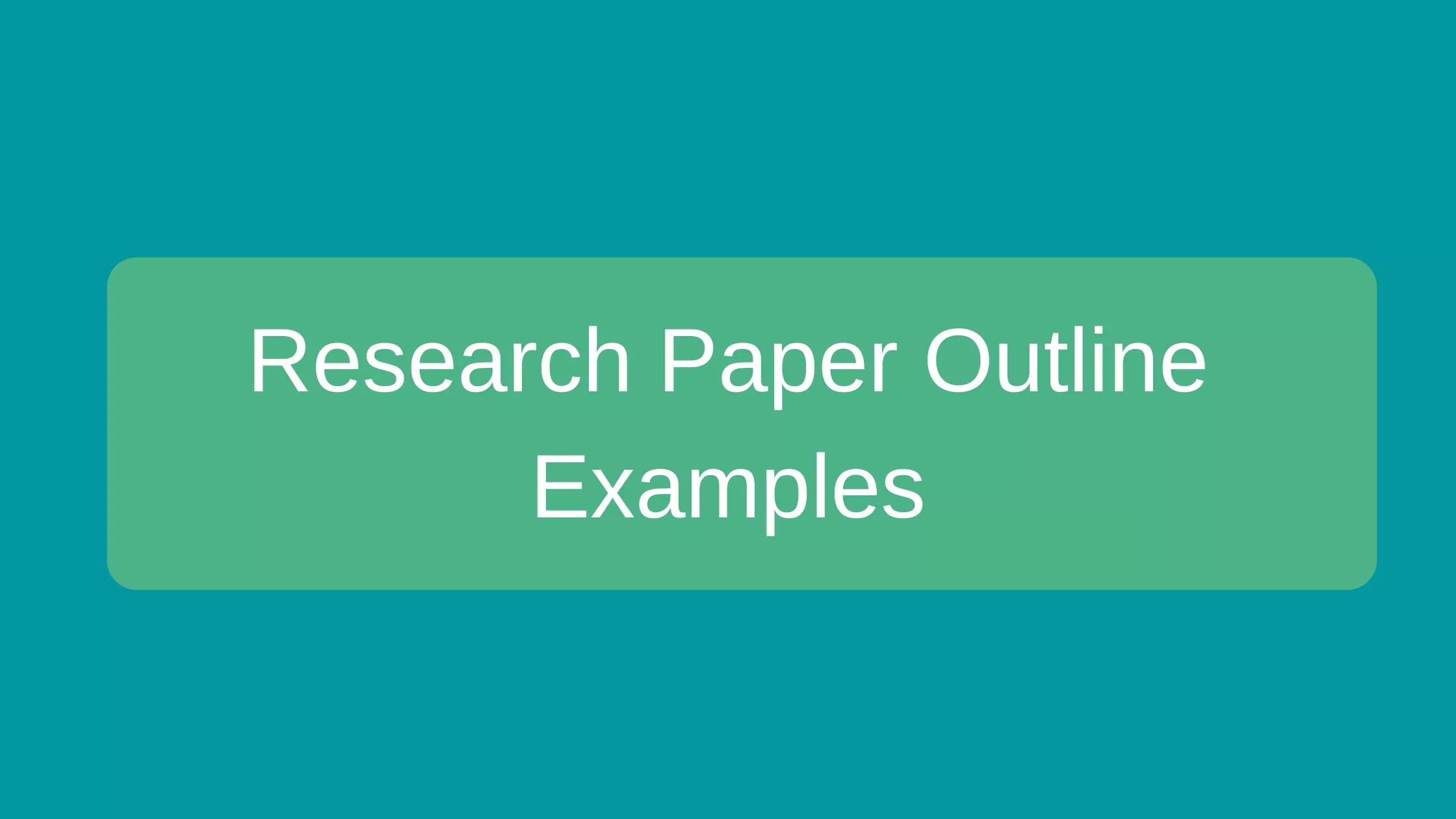 Research Paper Outline The Ultimate Guide with Examples
