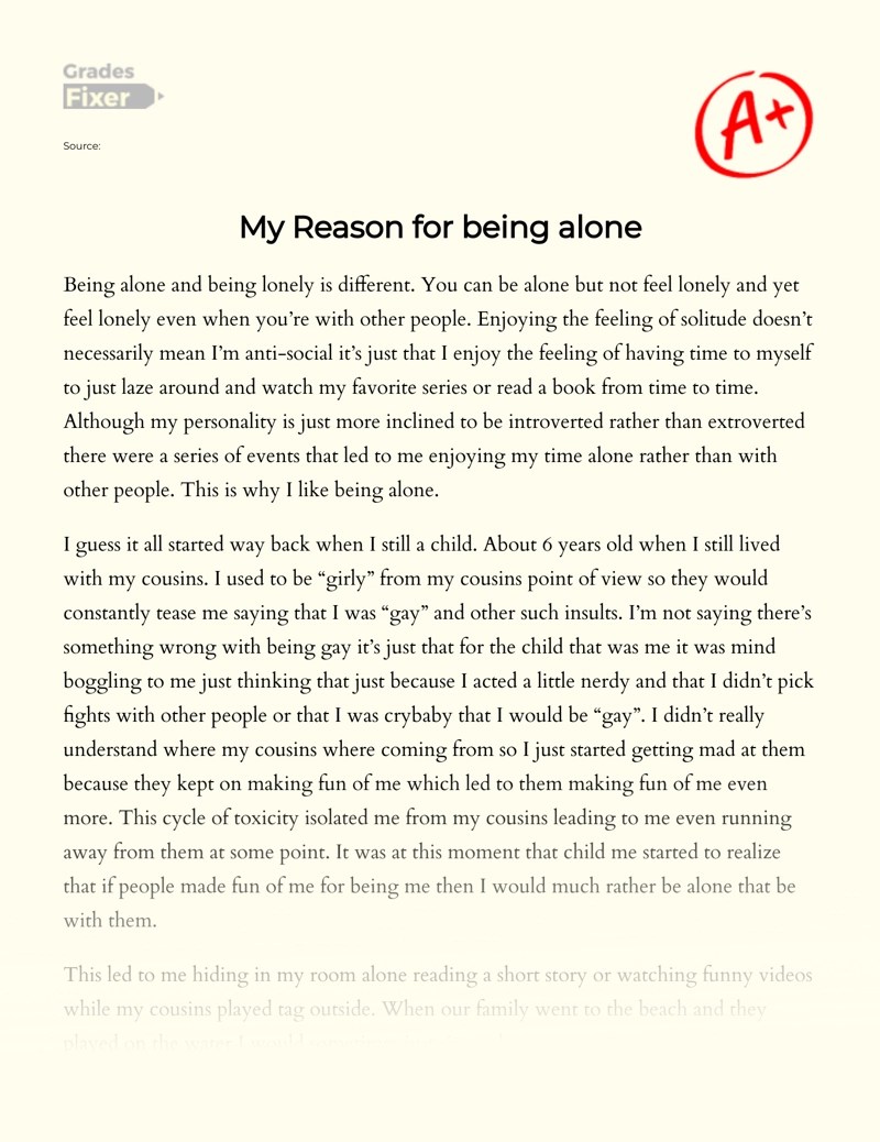 My Reason for Being Alone and Being Happy about It [Essay Example], 613 words GradesFixer