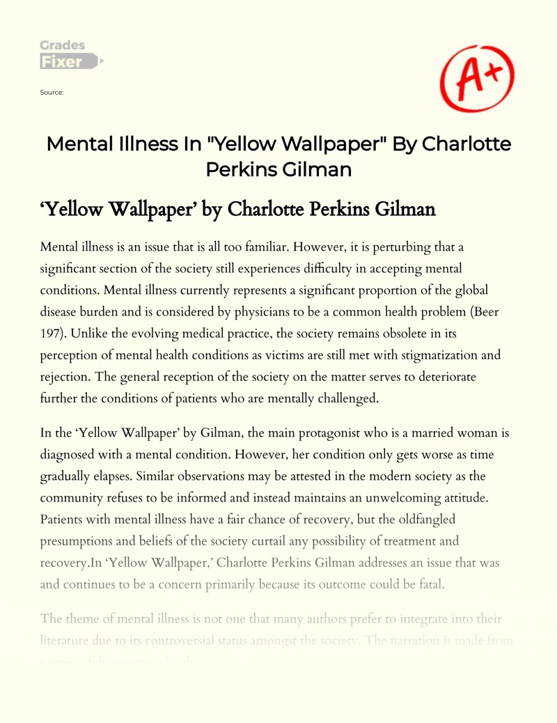 Charlotte Perkins Gilman's "Yellow Wallpaper" Mental Illness [Essay Example], 1973 words
