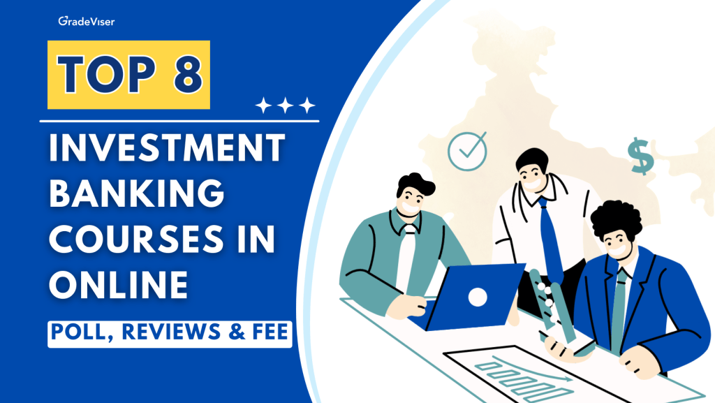 Top 8 Online Investment Banking Courses in 2024 Fees