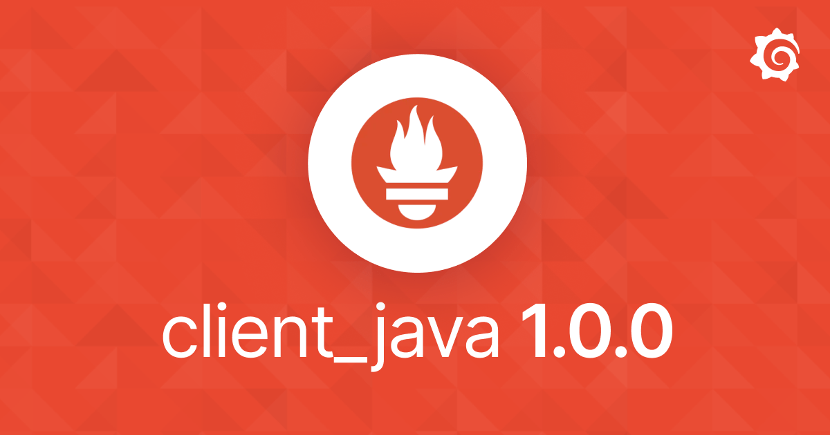 Introducing the Prometheus Java client 1.0.0 Grafana Labs
