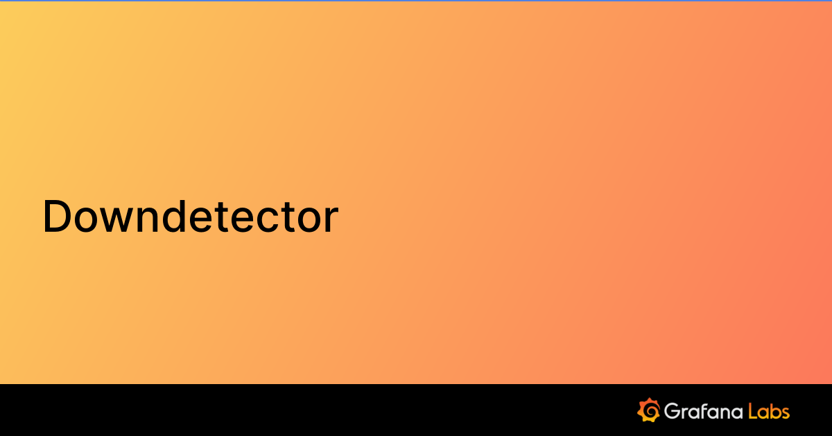 Downdetector Grafana Labs