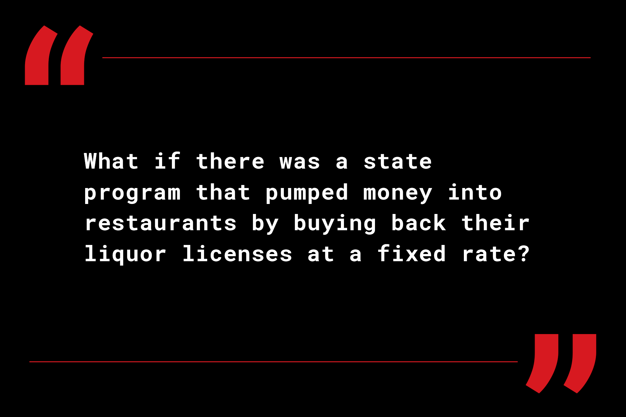 Liquor Licenses Buy Backs to Support Our Restaurants Now Is the Time