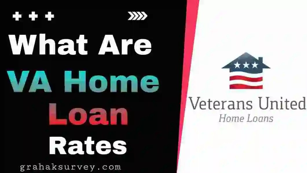VA Home Loan Rates What are VA Home Loan Rates GRAHAK SURVEY