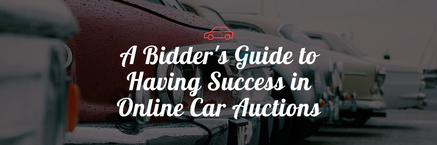 A Bidder's Guide to Having Success in Online Car Auctions