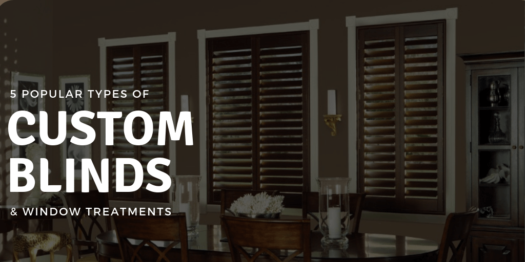 5 Popular Types of Custom Blinds & Window Treatments Graham's and Son