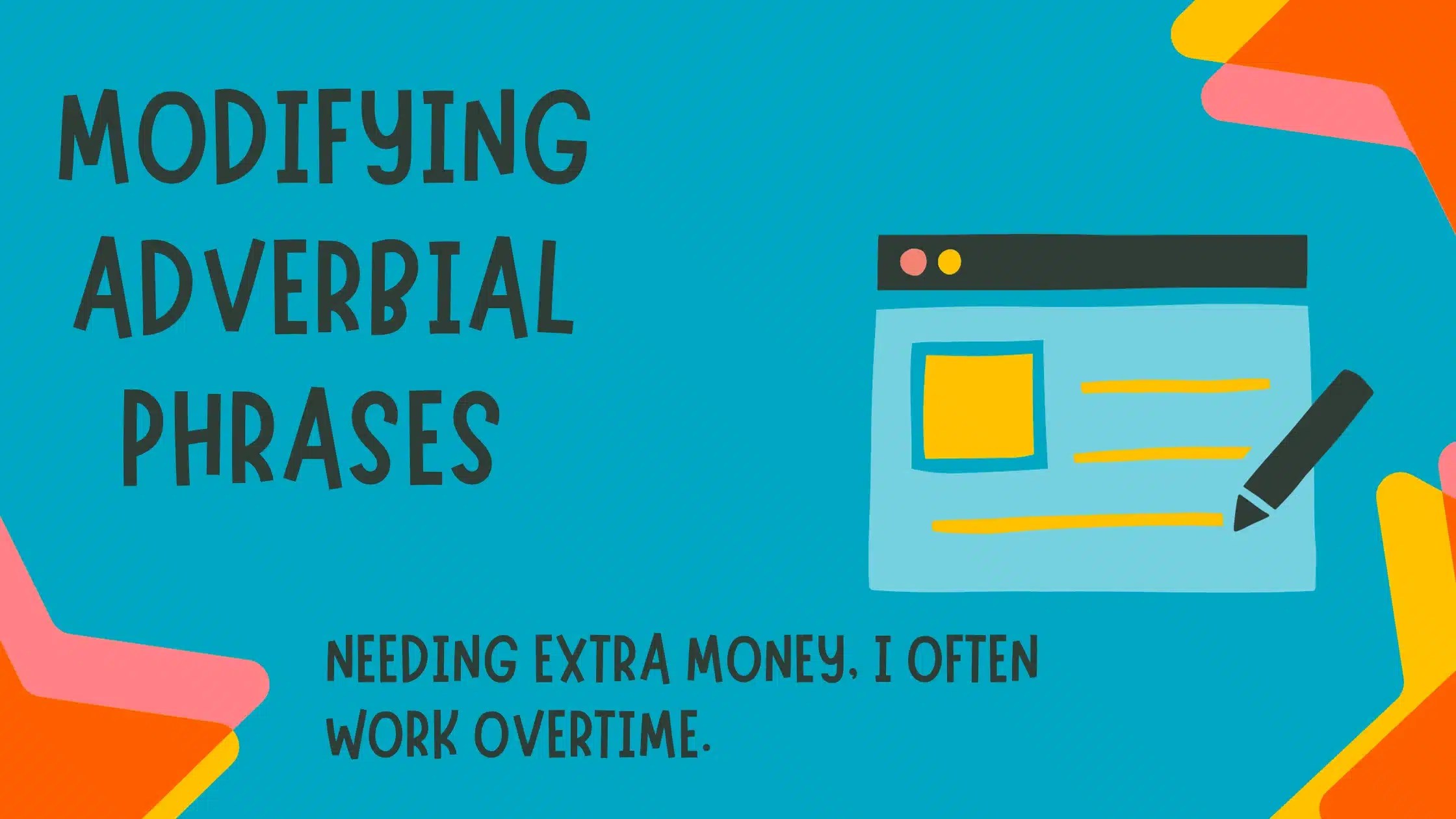 Honing Your Production Skills by Using the Power of Modifying Adverbial