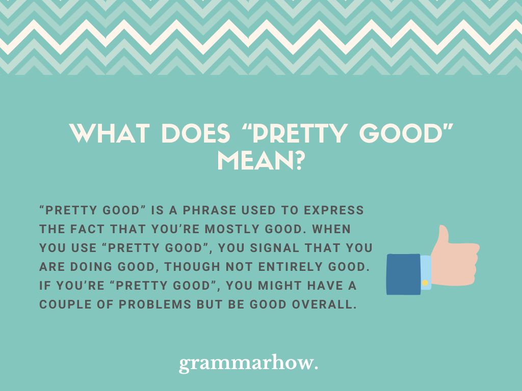 Pretty Good Meaning & Synonyms