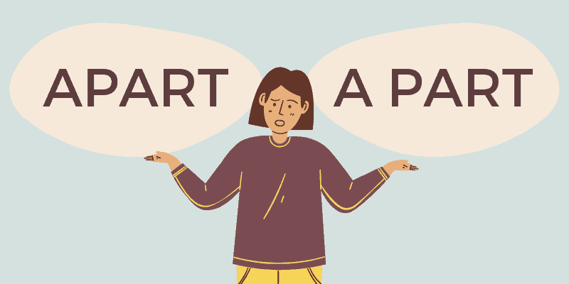 Apart vs. A Part - Usage, Difference & Definition