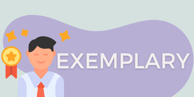 Exemplary – Meaning and Examples in a Sentence