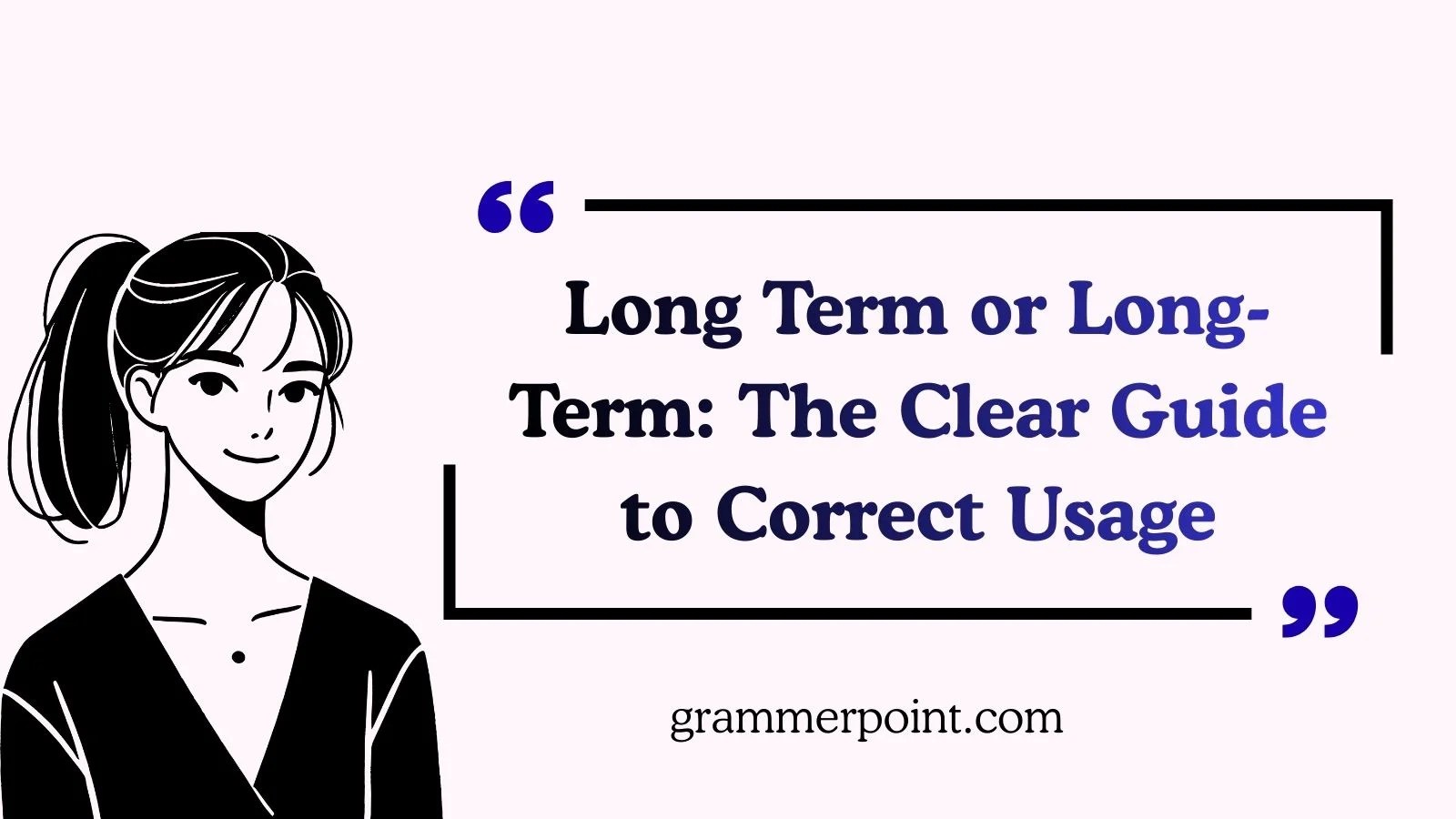Long Term or LongTerm The Clear Guide to Correct Usage